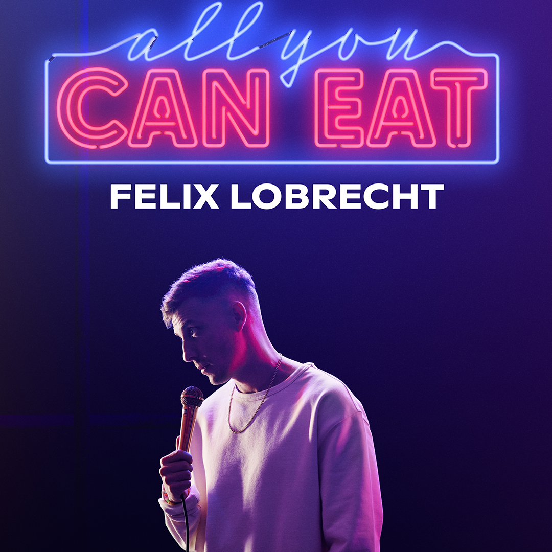FELIX LOBRECHT: ALL YOU CAN EAT